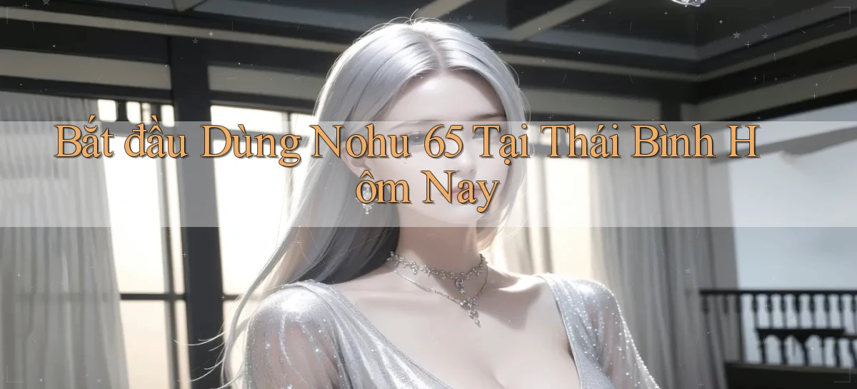 nohu 65   Nền Tảng Gamer Mở Cửa Trọn 24h