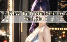 bị khóa tài khoản nohu 65 cách sửa