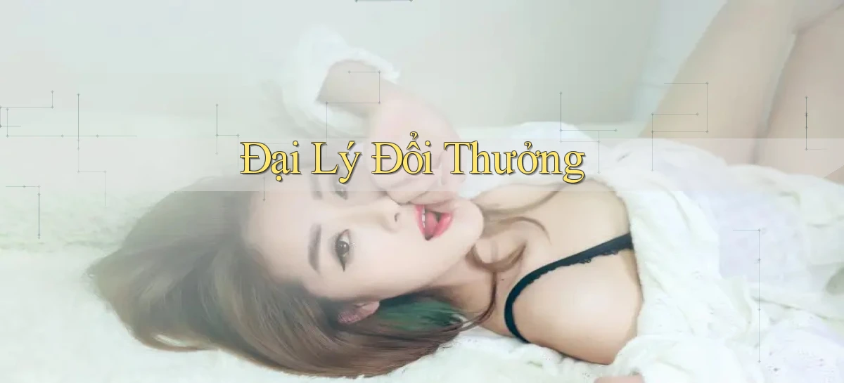 Đại lý Đổi thưởng