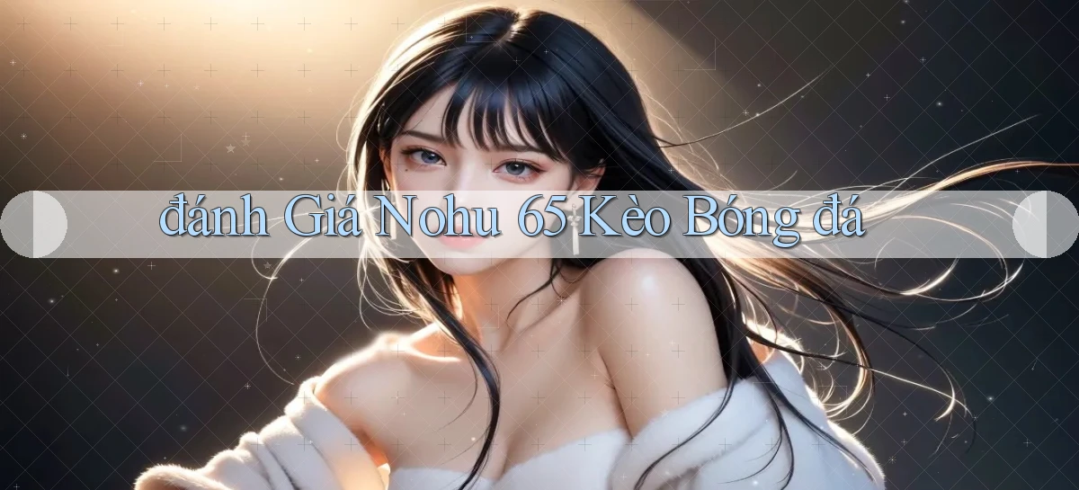 nohu 65   Nền Tảng Gamer Mở Cửa Trọn 24h