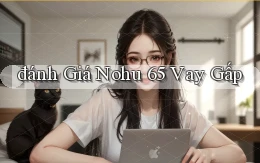 đánh giá nohu 65 vay gấp