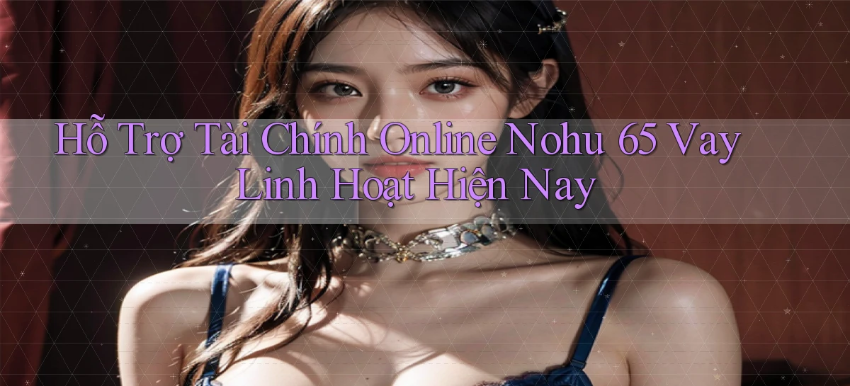 nohu 65   Nền Tảng Gamer Mở Cửa Trọn 24h