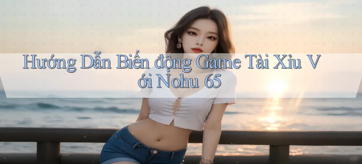 nohu 65   Nền Tảng Gamer Mở Cửa Trọn 24h