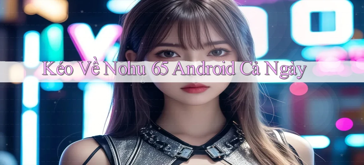 nohu 65   Nền Tảng Gamer Mở Cửa Trọn 24h