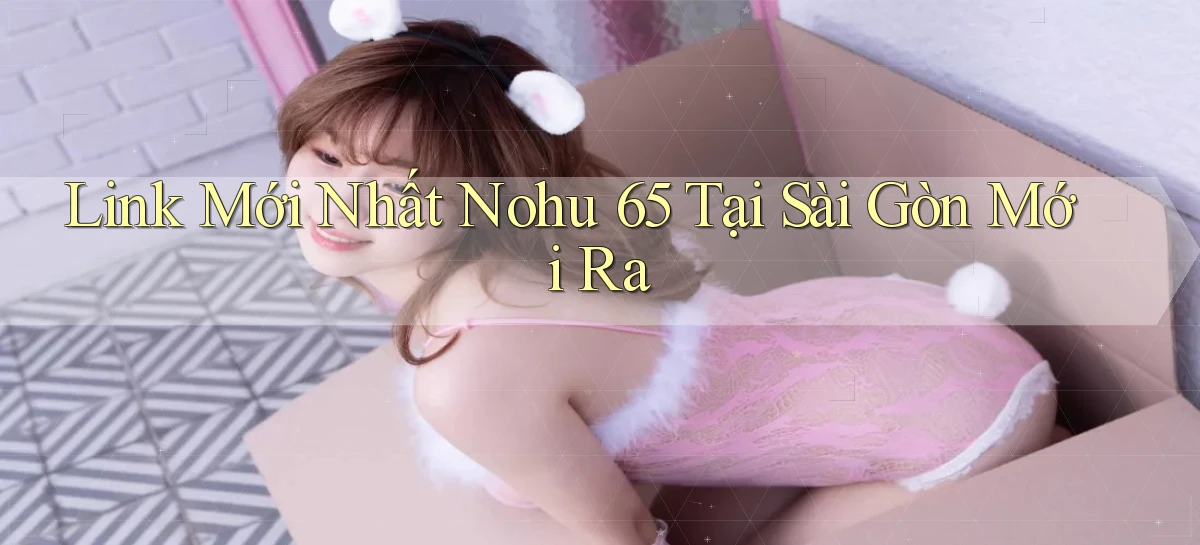 nohu 65   Nền Tảng Gamer Mở Cửa Trọn 24h