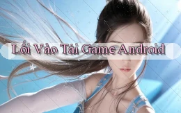 Lối vào Tải game Android