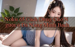 nohu 65 cách dùng cho người ở Đà Nẵng minh bạch