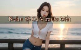 nohu 65 cc vừa ra mắt