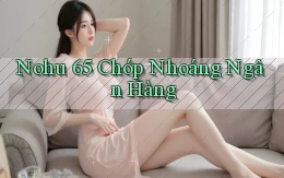nohu 65 chớp nhoáng ngân hàng