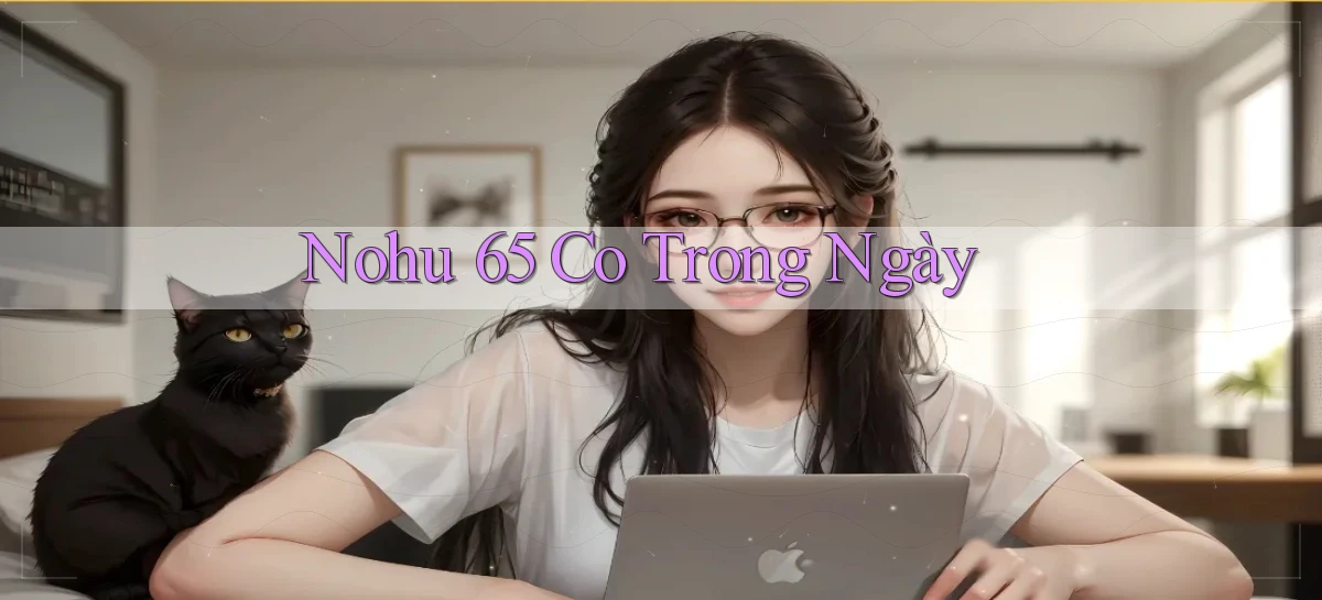 nohu 65 co trong ngày