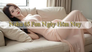 nohu 65 fun ngày hôm nay