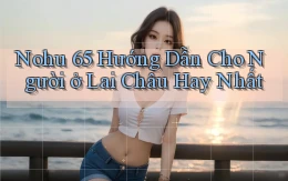 nohu 65 hướng dẫn cho người ở Lai Châu hay nhất