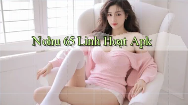 nohu 65 linh hoạt apk