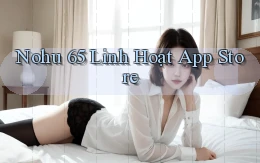 nohu 65 linh hoạt app store