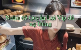 nohu 65 quyền lợi vip đáng dùng