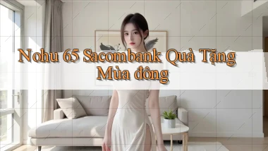 nohu 65 sacombank quà tặng mùa đông