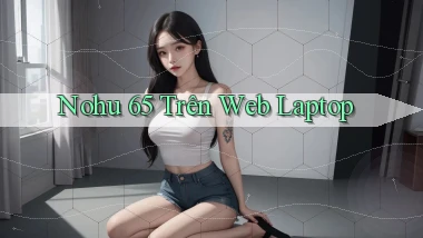 nohu 65 trên web laptop
