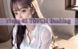 nohu 65 tức thì banking