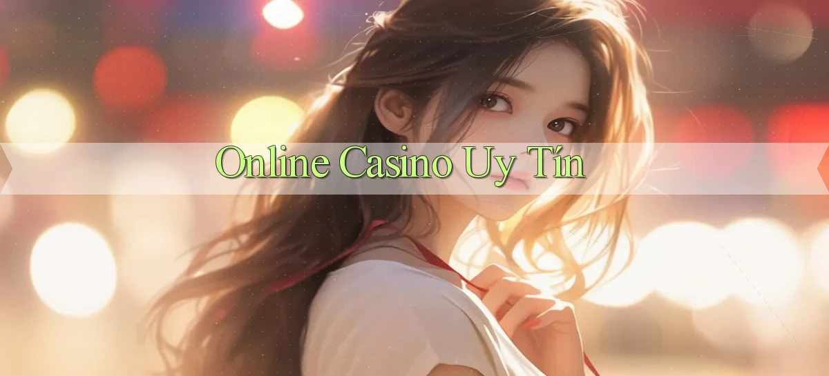 Online Casino uy tín