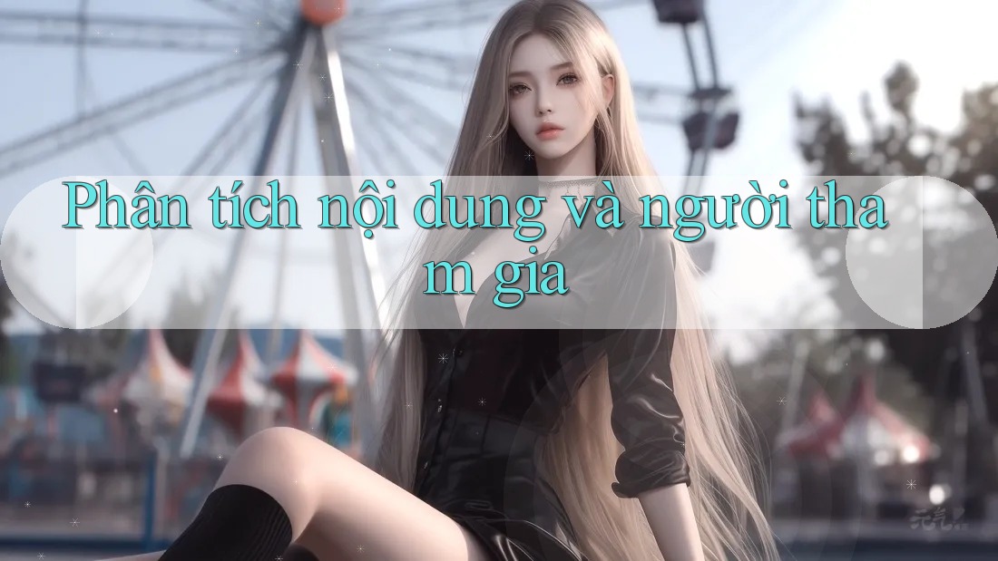 Phân tích nội dung và người tham gia Phân tích nội dung và người tham gia
