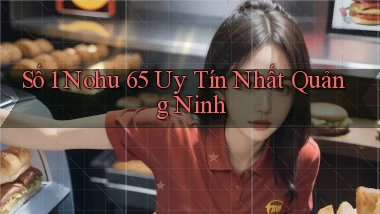 số 1 nohu 65 uy tín nhất Quảng Ninh