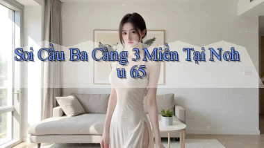 soi cầu ba càng 3 miền tại nohu 65