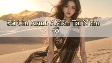 soi cầu xsmb 3 miền tại nohu 65