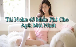 tải nohu 65 miễn phí cho apk mới nhất