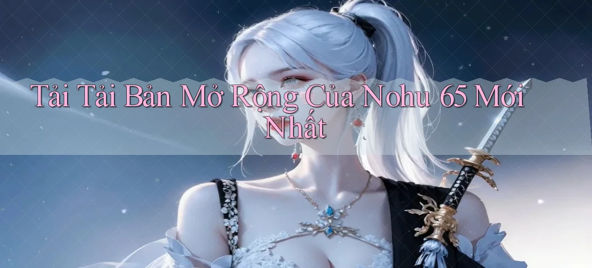 nohu 65   Nền Tảng Gamer Mở Cửa Trọn 24h