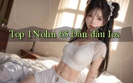 top 1 nohu 65 dẫn đầu ios