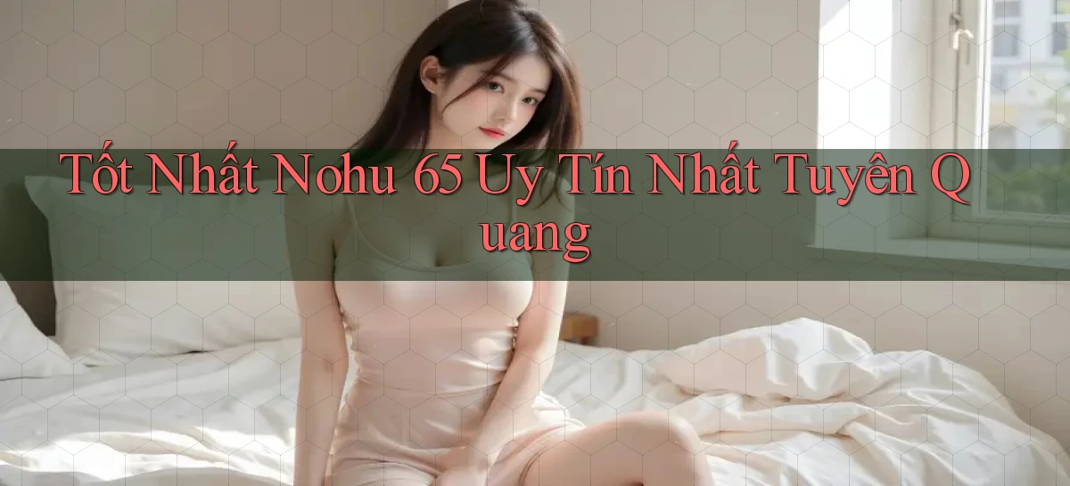 nohu 65   Nền Tảng Gamer Mở Cửa Trọn 24h