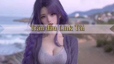 Trận đấu Link tải
