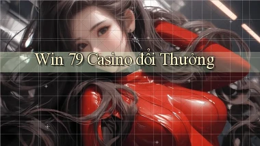 win 79 casino đổi thưởng