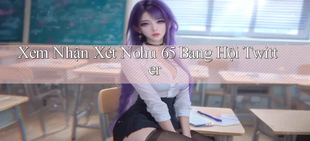 nohu 65   Nền Tảng Gamer Mở Cửa Trọn 24h