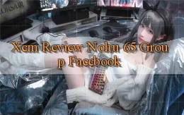 xem review nohu 65 group facebook